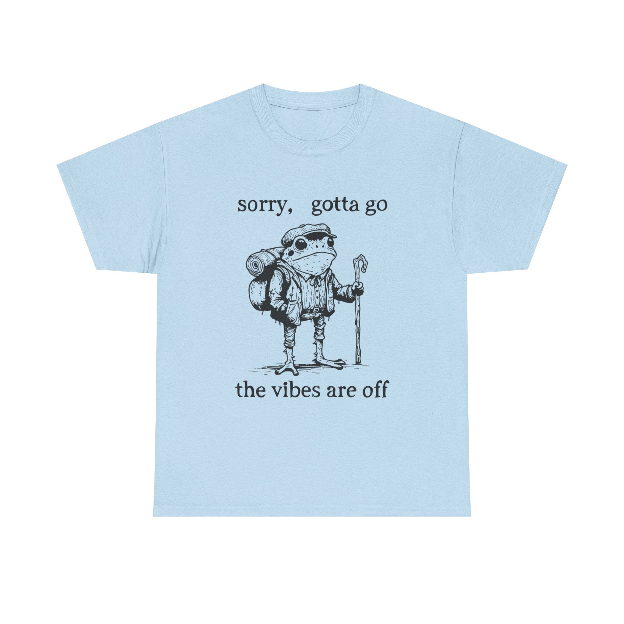 Adventure Frog Unisex Tee - "Sorry, Gotta Go, The Vibes Are Off" - Casual Wear, Outdoor Activities, Gift for Nature Lovers, Fun T-Shirt