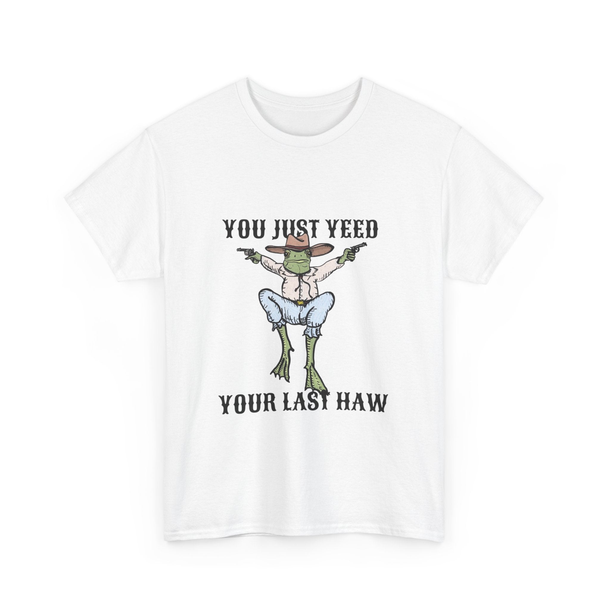 Funny Unisex Heavy Cotton Tee - You Just Yeed Your Last Haw, Humor Shirt, Casual Wear, Gift for Friends, Memes Apparel