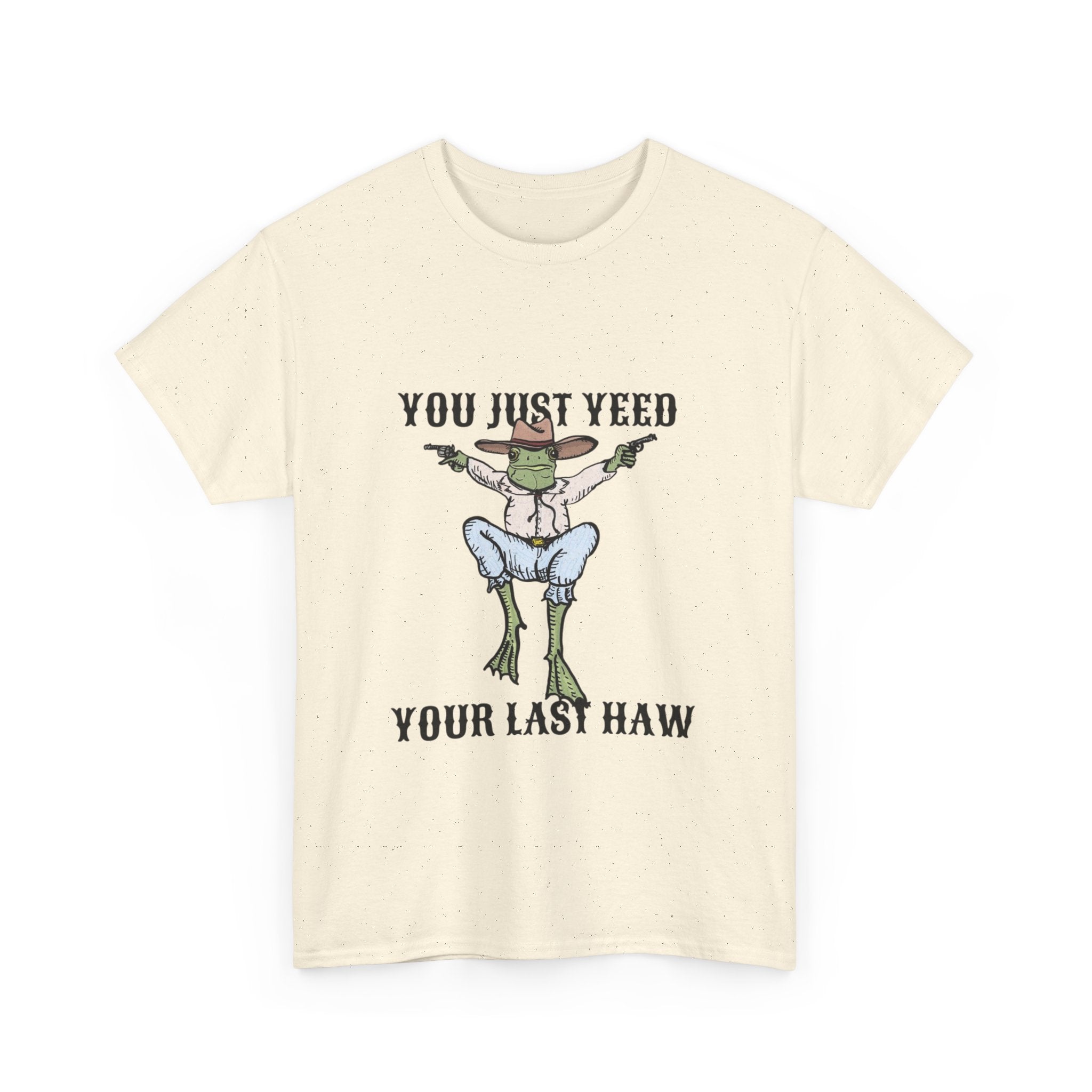 Funny Unisex Heavy Cotton Tee - You Just Yeed Your Last Haw, Humor Shirt, Casual Wear, Gift for Friends, Memes Apparel